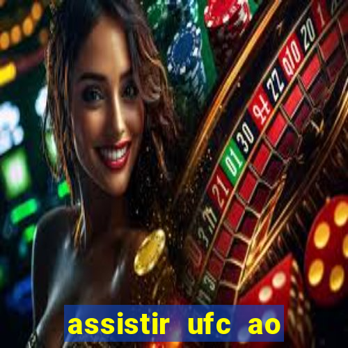 assistir ufc ao vivo futemax